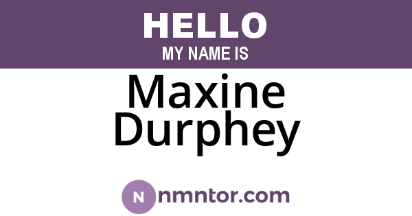 Maxine Durphey