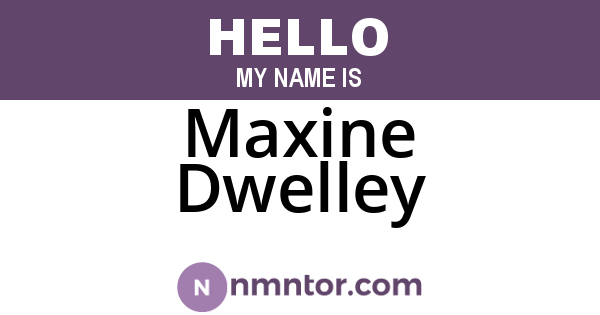 Maxine Dwelley