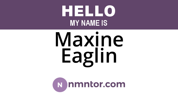 Maxine Eaglin