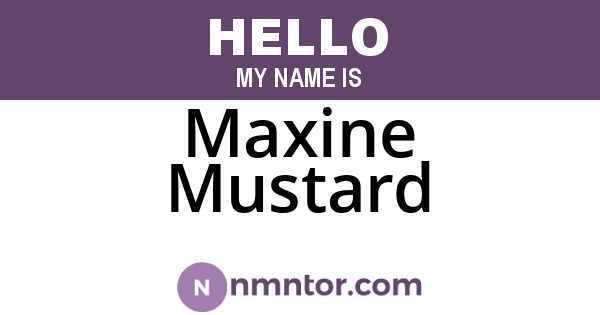 Maxine Mustard