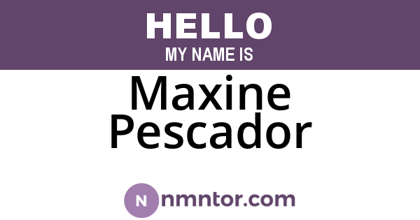 Maxine Pescador