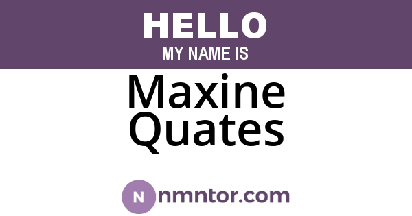 Maxine Quates