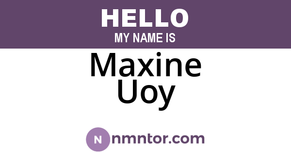 Maxine Uoy