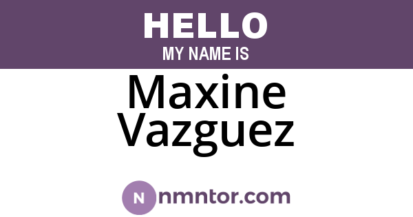 Maxine Vazguez
