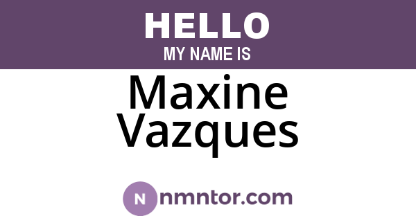 Maxine Vazques