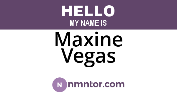 Maxine Vegas
