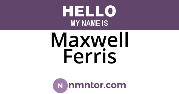 Maxwell Ferris