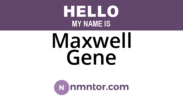Maxwell Gene