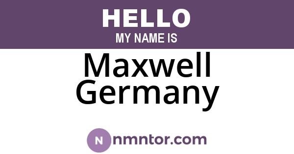 Maxwell Germany
