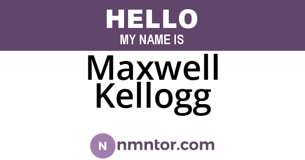 Maxwell Kellogg