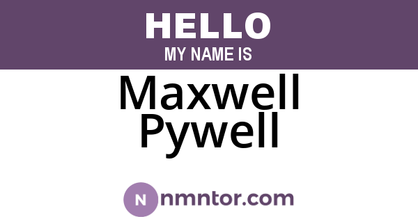 Maxwell Pywell