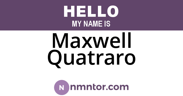 Maxwell Quatraro