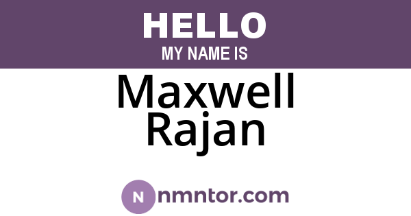 Maxwell Rajan