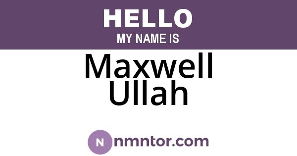 Maxwell Ullah