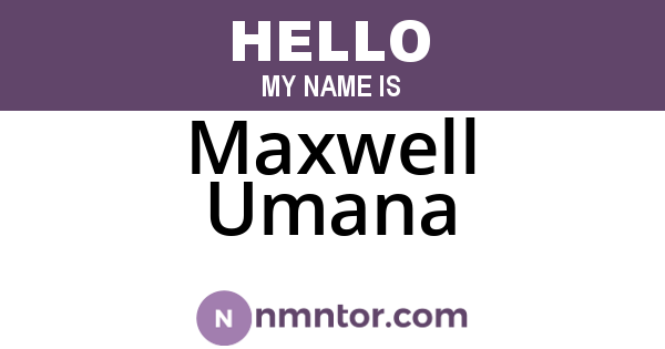 Maxwell Umana