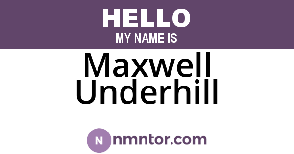 Maxwell Underhill