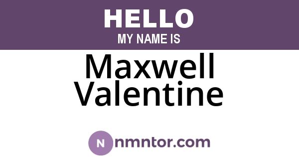 Maxwell Valentine