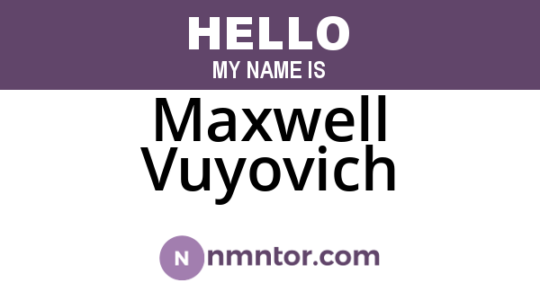 Maxwell Vuyovich
