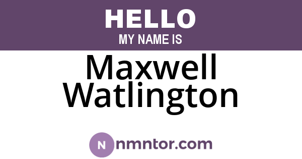 Maxwell Watlington