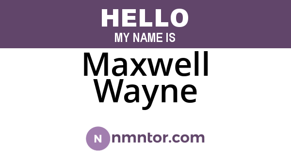 Maxwell Wayne
