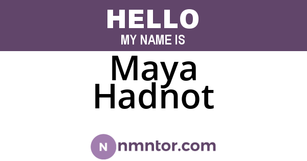 Maya Hadnot