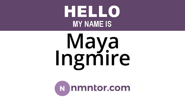 Maya Ingmire