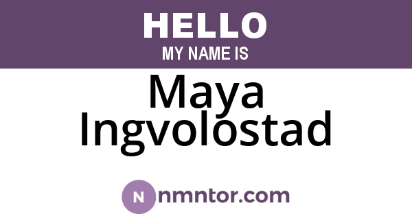 Maya Ingvolostad