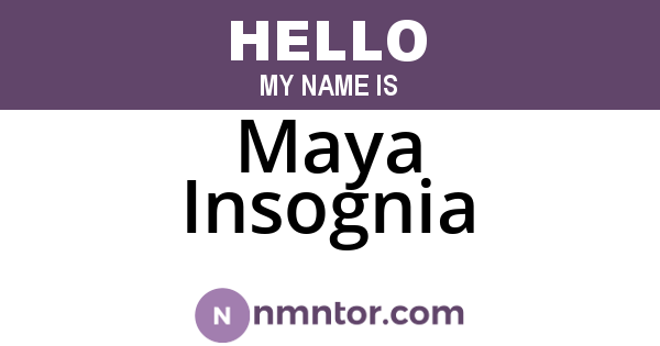 Maya Insognia
