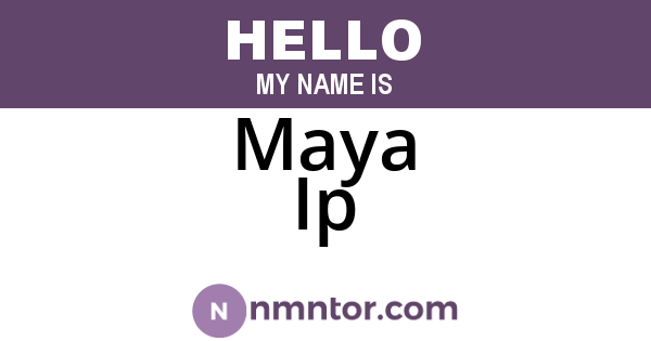 Maya Ip
