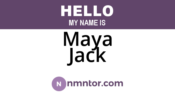 Maya Jack