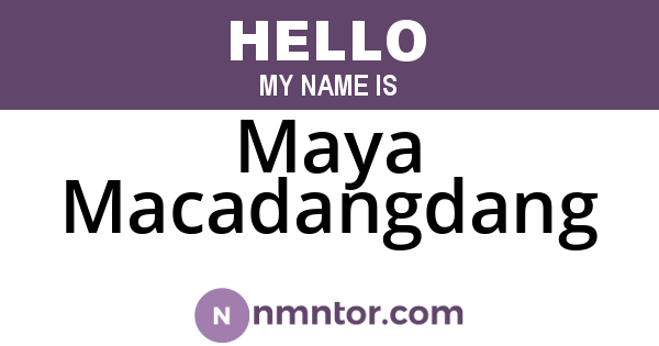 Maya Macadangdang