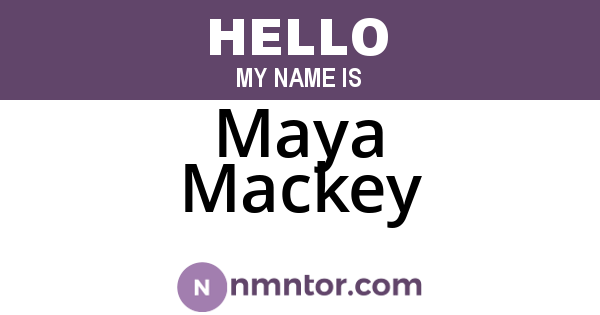 Maya Mackey