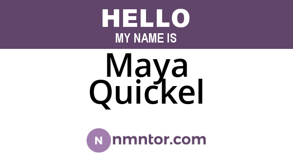 Maya Quickel