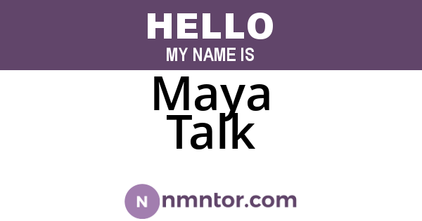 Maya Talk