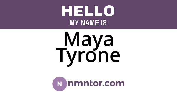 Maya Tyrone