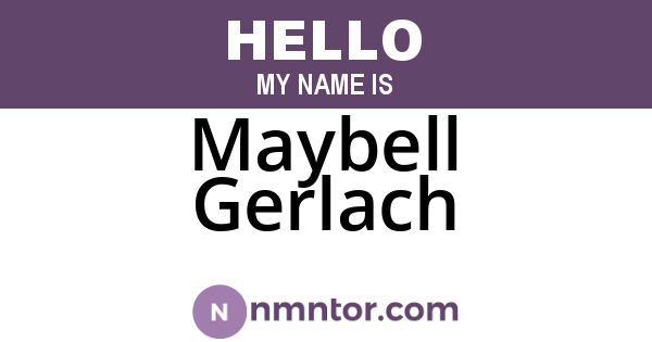 Maybell Gerlach