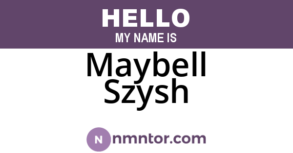 Maybell Szysh