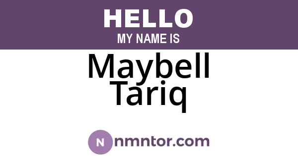 Maybell Tariq