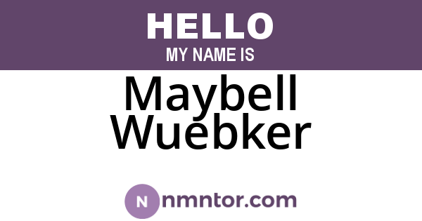 Maybell Wuebker
