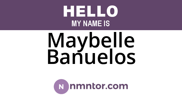 Maybelle Banuelos