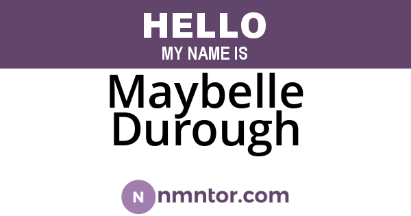 Maybelle Durough