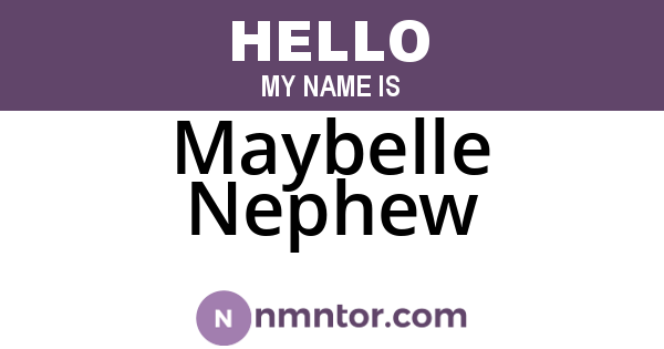 Maybelle Nephew