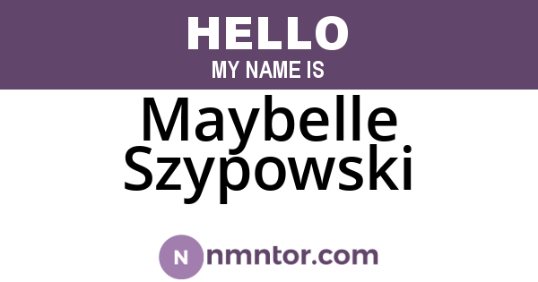 Maybelle Szypowski