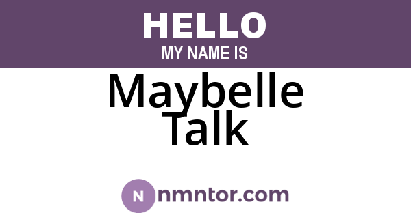 Maybelle Talk