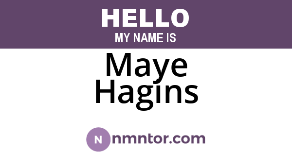 Maye Hagins
