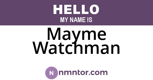 Mayme Watchman