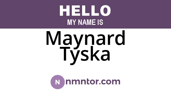 Maynard Tyska