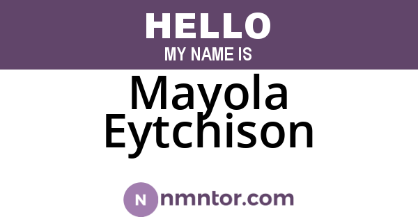 Mayola Eytchison