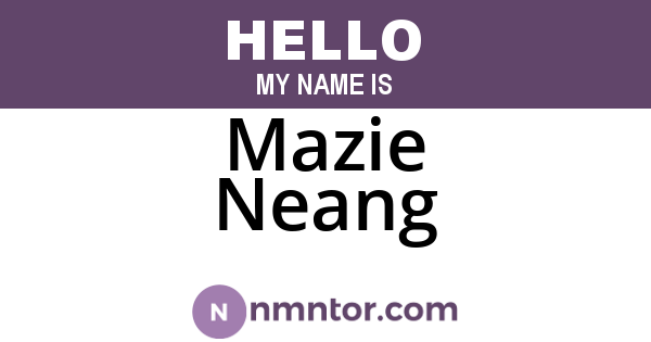Mazie Neang