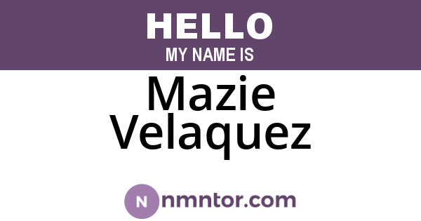 Mazie Velaquez